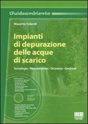Impianti di depurazione delle acque di scarico. Tecnologie, manutenzione, sicurezza, gestione. Con DVD