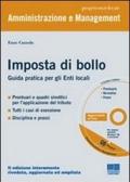 Imposta di bollo. Guida pratica per gli enti locali. Con CD-ROM