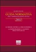 Guida normativa 2011 per l'amministrazione locale. 4.Le misure contro la crisi economica. La partecipazione e i sacrifici degli Enti locali.