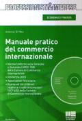 Manuale pratico del commercio internazionale. Con CD-ROM