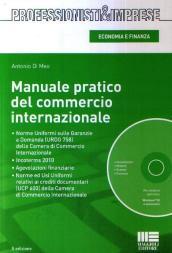 Manuale pratico del commercio internazionale. Con CD-ROM