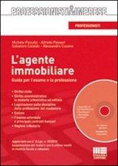 L'agente immobiliare. Guida per l'esame e la professione. Con CD-ROM