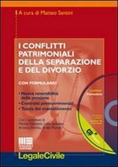 I conflitti patrimoniali della separazione e del divorzio. Con CD-ROM