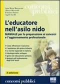 L'educatore nell'asilo nido. Manuale per la preparazione ai concorsi e l'aggiornamento professionale