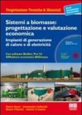 Sistemi a biomasse: progettazione e valutazione economica. Impianti di generazione di calore e di elettricità. Con CD-ROM