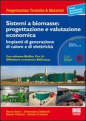 Sistemi a biomasse: progettazione e valutazione economica. Impianti di generazione di calore e di elettricità. Con CD-ROM