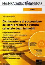 Dichiarazione di successione dei beni ereditari e voltura catastale degli immobili. Con CD-ROM