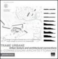 Trame urbane e connessioni architettoniche-Urban texture and architectural connections