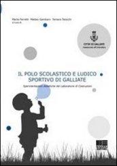 Il polo scolastico e ludico sportivo di Galliate. Sperimentazioni didattiche del Laboratorio di Costruzioni