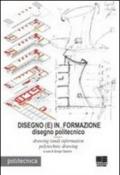 Disegno (E) In Formazione. Disegno politecnicoDrawing (and) information polytechnic drawing. Ediz. italiana e inglese