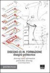Disegno (E) In Formazione. Disegno politecnicoDrawing (and) information polytechnic drawing. Ediz. italiana e inglese