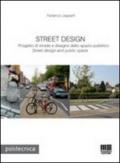 Street design. Progetto di strade e disegno dello spazio pubblico