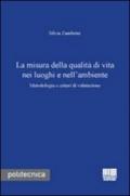 La misura della qualità di vita nei luoghi e nell'ambiente. Metodologia e criteri di valutazione