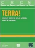 Terra! Conservare le superfici, tutelare la risorsa: il suolo, un bene comune