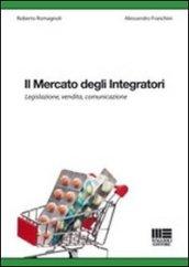 Il mercato degli integratori. Legislazione, vendita, comunicazione