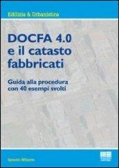 Docfa 4.0 e il catasto fabbricati. Guida alla procedura con 40 esempi svolti