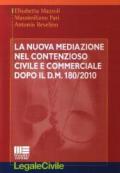 La nuova mediazione nel contenzioso civile e commerciale dopo il D.M. 180/2010