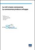 Le reti creano conoscenza. La conoscenza produce sviluppo. Atti dell'8° Forum di CDO Agroalimentare