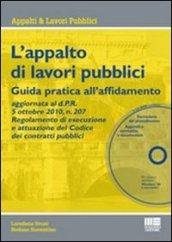 L'appalto di lavori pubblici. Guida pratica all'affidamento