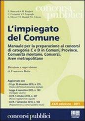 L'impiegato del Comune. Manuale per la preparazione ai concorsi di categoria C e D in Comuni, Province, Comunità montane, Consorzi, Aree metropolitane