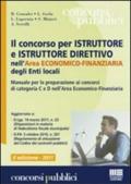 Il concorso per istruttore e istruttore direttivo nell'area economico-finanziaria degli enti locali. Manuale per la preparazione ai concorsi di categoria C e D...