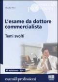 L'esame da dottore commercialista. Temi svolti