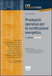 Prontuario operativo per la certificazione energetica. L'edificio nuovo