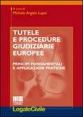 Tutele e procedure giudiziarie europee. Principi fondamentali e applicazioni pratiche