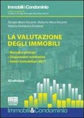 La valutazione degli immobili. Metodi e principi. Disposizioni normative. Valori immobiliari 2011