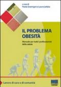 Il problema obesità. Manuale per tutti i professionisti della salute