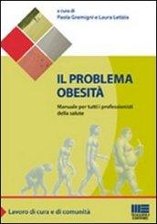 Il problema obesità. Manuale per tutti i professionisti della salute