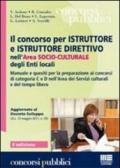 Il concorso per istruttore e istruttore direttivo nell'area socio-culturale degli enti locali. Manuale e quesiti per la preparazione ai concorsi di categoria C e D