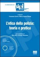 L'etica della polizia: teoria e pratica. Con CD-ROM