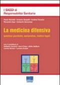 La medicina difensiva. Questioni giuridiche, assicurative, medico-legali