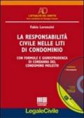 La responsabilità civile nelle liti di condominio. Con formule e giurisprudenza di condanna del condomino molesto. Con CD-ROM