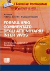 Formulario commentato degli atti notarili inter vivos. Con CD-ROM