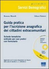 Guida pratica per l'iscrizione anagrafica dei cittadini comunitari. Con CD-ROM