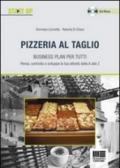 Pizzeria al taglio. Business plan per tutti. Con CD-ROM