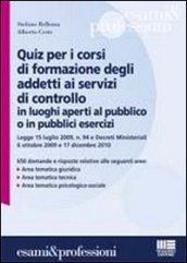 Quiz per i corsi di formazione degli addetti ai servizi di controllo in luoghi aperti al pubblico o in pubblici esercizi