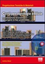 Costi per tipologie edilizie. La valutazione economica dei progetti in fase preliminare. Con CD-ROM