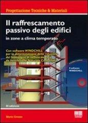 Il raffrescamento passivo degli edifici in zone a clima temperato. Con CD-ROM