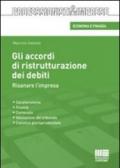 Gli accordi di ristrutturazione dei debiti. Risanare l'impresa