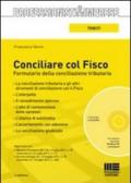 Conciliare col fisco. Formulario della conciliazione tributaria. Con CD-ROM