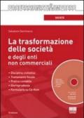 La trasformazione delle società e degli enti non commerciali. Con CD-ROM