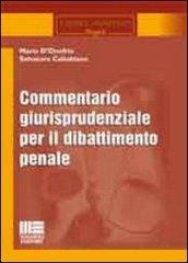 Commentario giurisprudenziale per il dibattimento penale