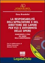 La responsabilità dell'appaltatore e del direttore dei lavori per vizi e difformità delle opere. Risarcimento e stima del danno nella giurisprudenza. Con CD-ROM