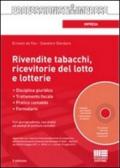 Rivendite tabacchi, ricevitorie del lotto e lotterie. Con CD-ROM