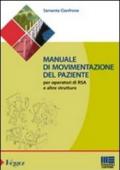 Manuale di movimentazione del paziente per gli operatori di RSA e altre strutture