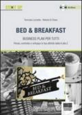 Bed & Breakfast. Business plan per tutti. Con CD-ROM