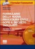 Formulario della nuova procedura civile dopo il decreto taglia-riti. Con CD-ROM